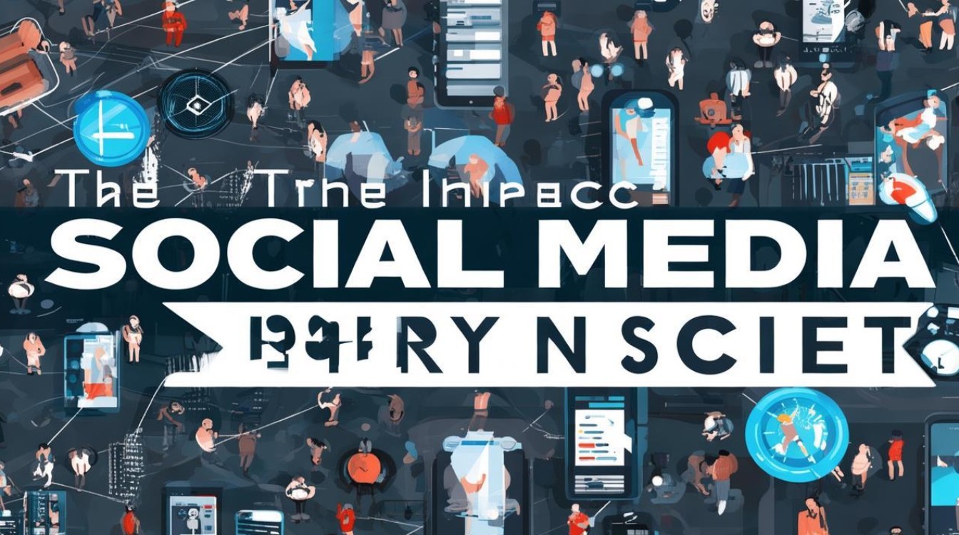 How Does Social Media Impact Modern Society?-图1